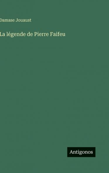 La légende de Pierre Faifeu