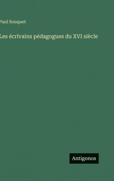Les écrivains pédagogues du XVI siècle