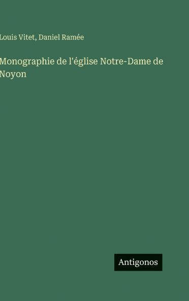 Monographie de l'église Notre-Dame de Noyon