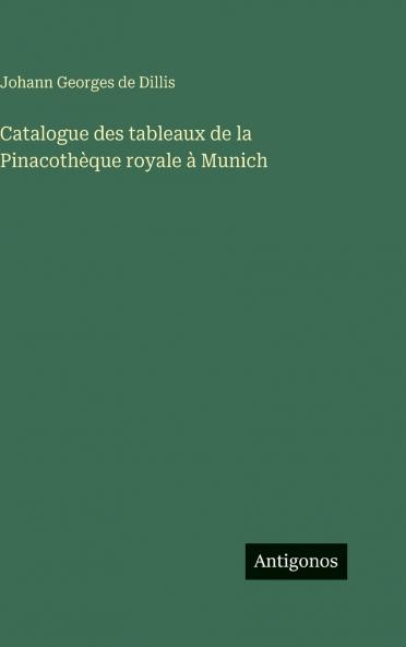 Catalogue des tableaux de la Pinacothèque royale à Munich