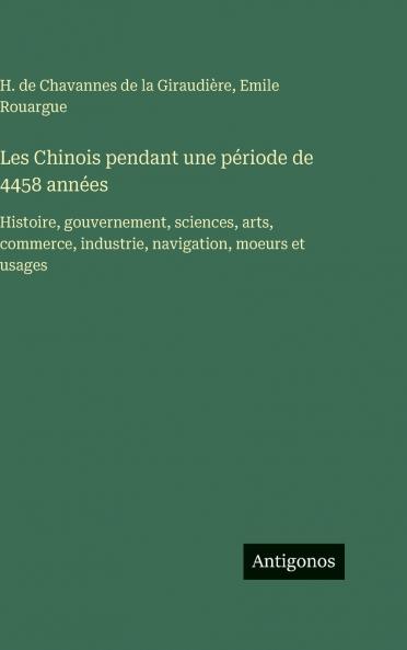 Les Chinois pendant une période de 4458 années