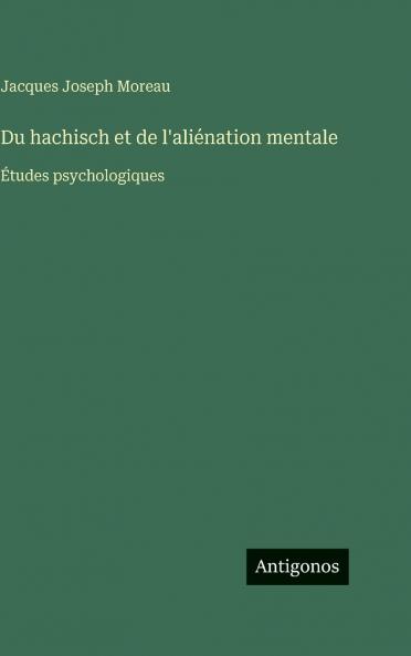 Du hachisch et de l'aliénation mentale