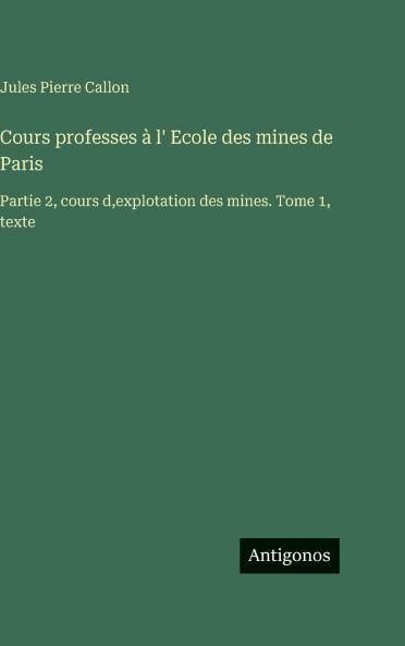 Cours professes à l' Ecole des mines de Paris