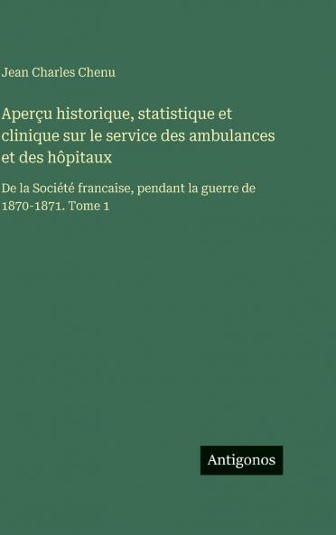 Aperçu historique statistique et clinique sur le service des ambulances et des hôpitaux