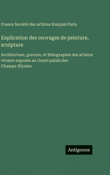Explication des ouvrages de peinture sculpture