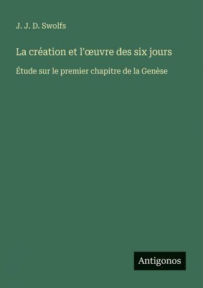 La création et l'œuvre des six jours