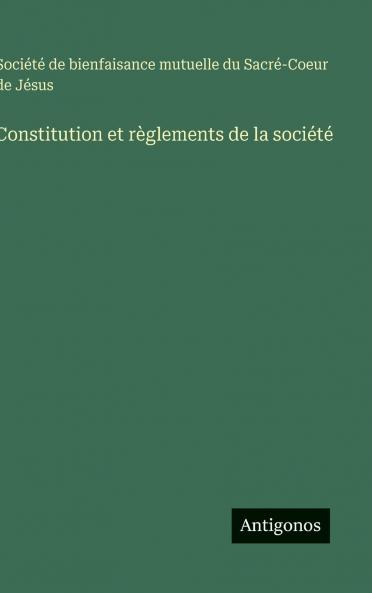 Constitution et règlements de la société