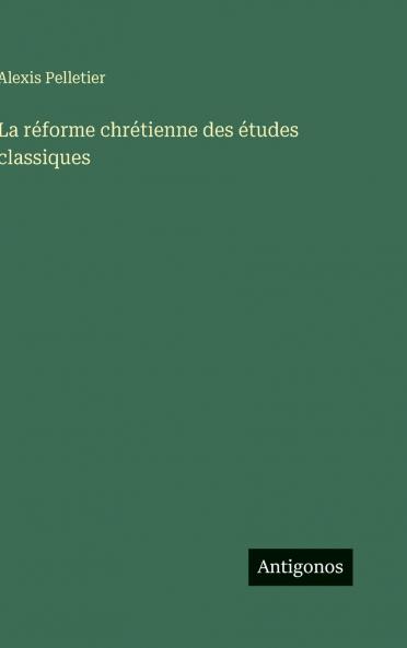La réforme chrétienne des études classiques