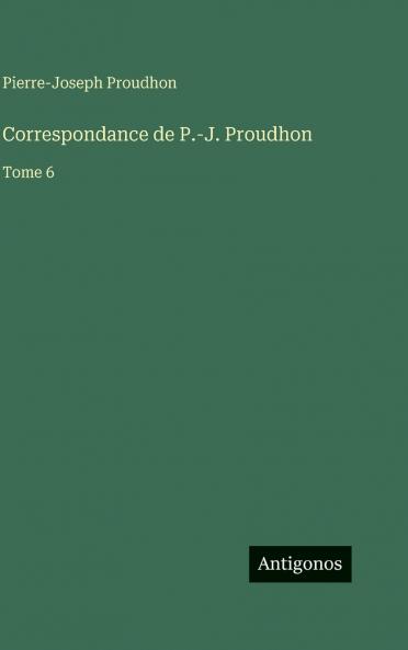 Correspondance de P.-J. Proudhon