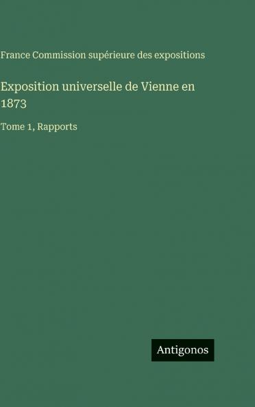 Exposition universelle de Vienne en 1873