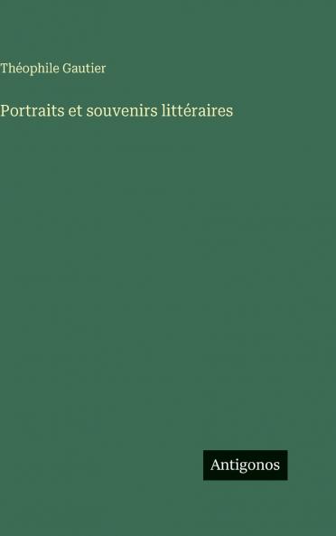 Portraits et souvenirs littéraires