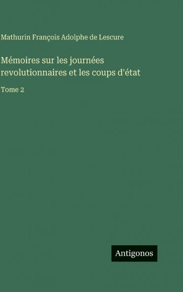 Mémoires sur les journées revolutionnaires et les coups d'état