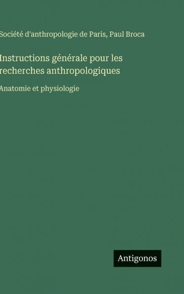 Instructions générale pour les recherches anthropologiques