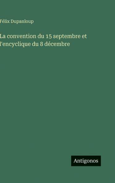 La convention du 15 septembre et l'encyclique du 8 décembre