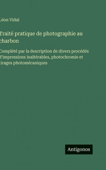 Traité pratique de photographie au charbon