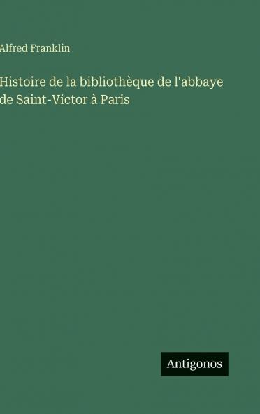 Histoire de la bibliothèque de l'abbaye de Saint-Victor à Paris