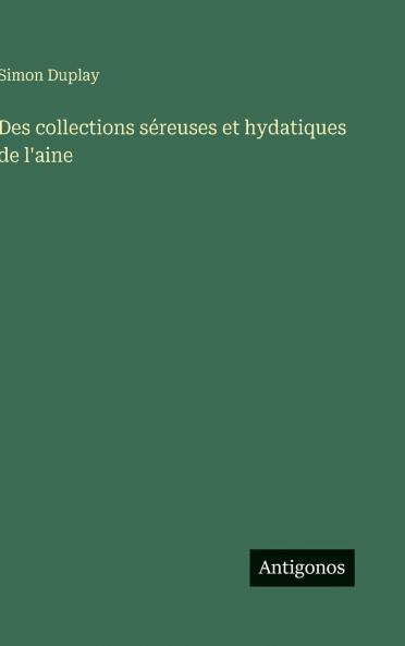 Des collections séreuses et hydatiques de l'aine