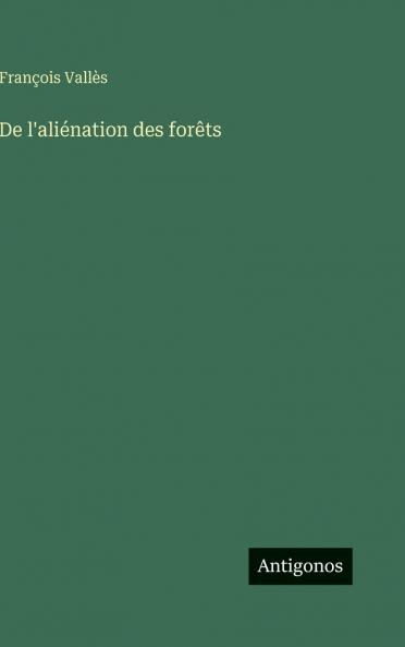 De l'aliénation des forêts