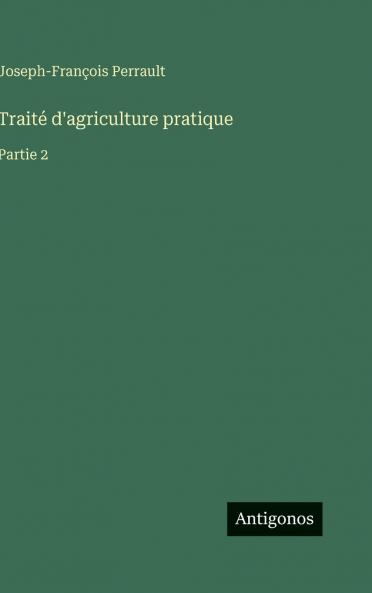 Traité d'agriculture pratique