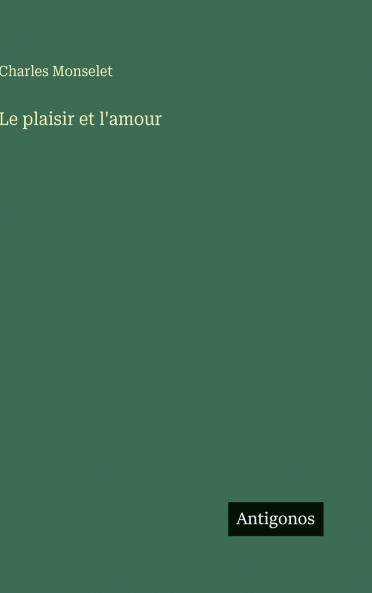Le plaisir et l'amour
