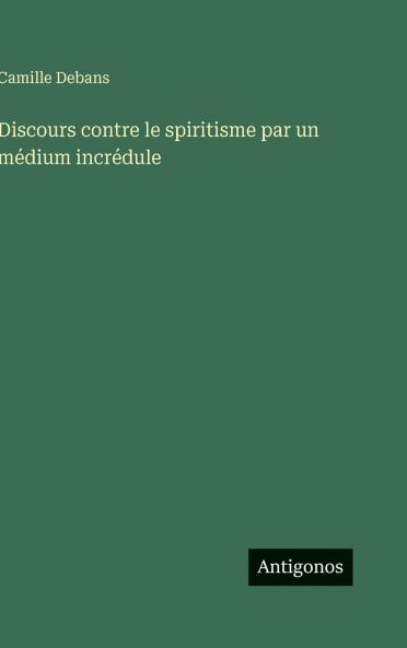 Discours contre le spiritisme par un médium incrédule