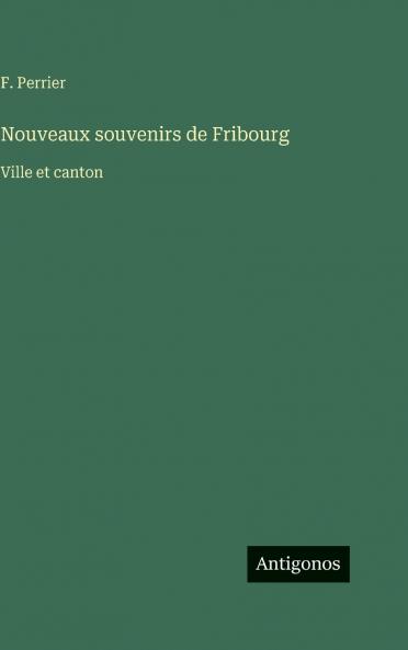 Nouveaux souvenirs de Fribourg