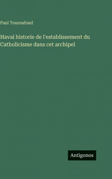 Havai historie de l'establissement du Catholicisme dans cet archipel