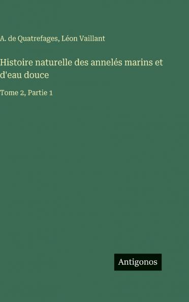 Histoire naturelle des annelés marins et d'eau douce