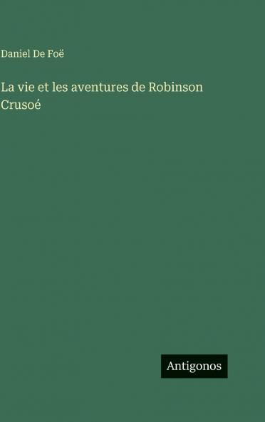 La vie et les aventures de Robinson Crusoé