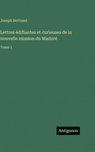 Lettres édifiantes et curieuses de la nouvelle mission du Maduré