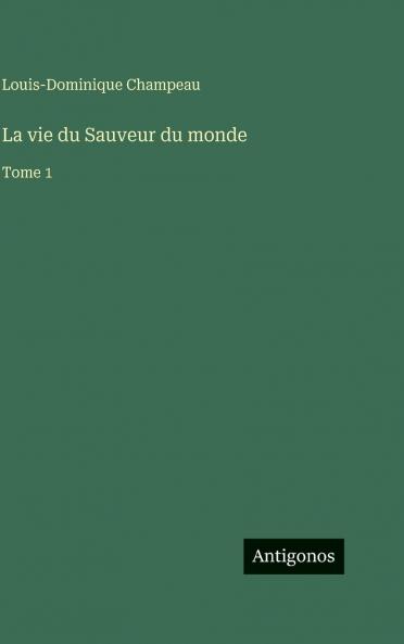 La vie du Sauveur du monde