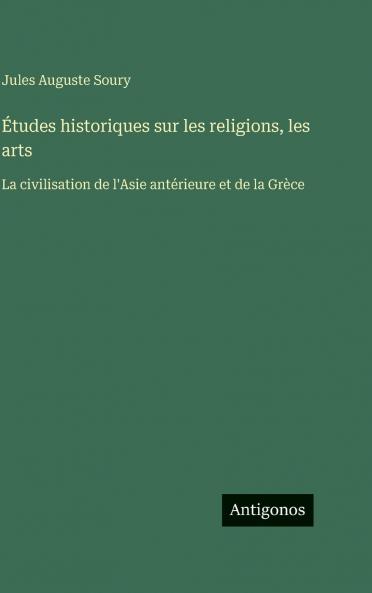 Études historiques sur les religions les arts