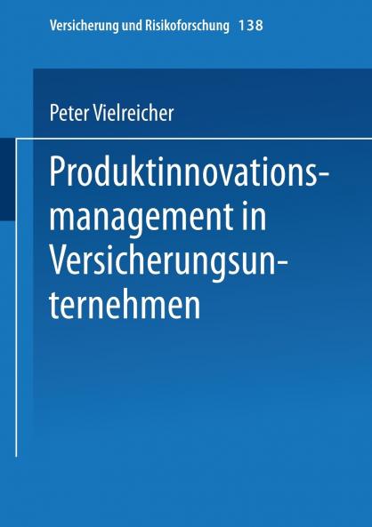 Produktinnovationsmanagement in Versicherungsunternehmen