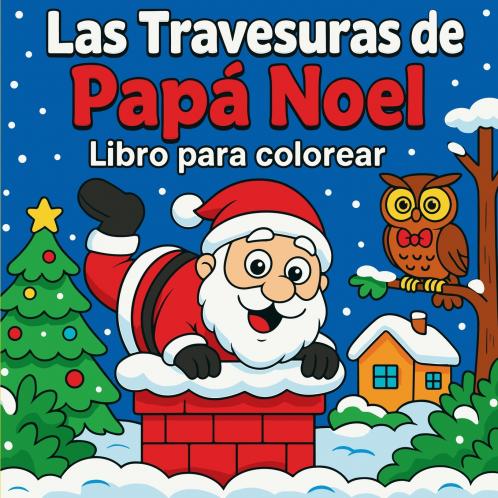 Las Travesuras de Papá Noel - Libro para colorear