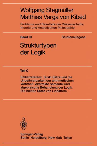 Selbstreferenz Tarski-Sätze und die Undefinierbarkeit der arithmetischen Wahrheit. Abstrakte Semantik und algebraische Behandlung der Logik. Die beiden Sätze von Lindström