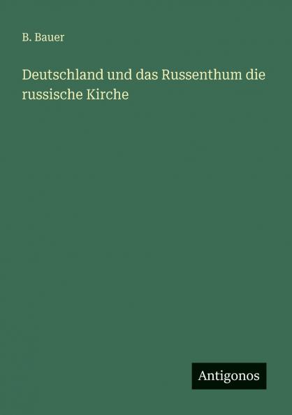 Deutschland und das Russenthum die russische Kirche