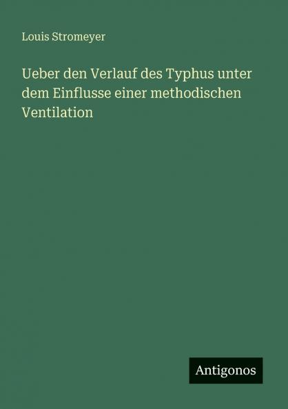 Ueber den Verlauf des Typhus unter dem Einflusse einer methodischen Ventilation