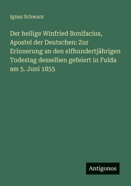 Der heilige Winfried Bonifacius Apostel der Deutschen