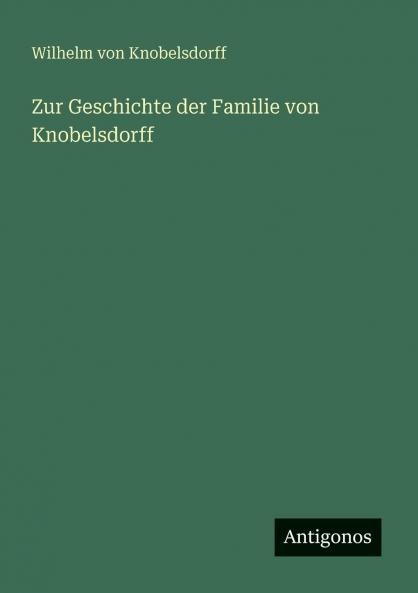 Zur Geschichte der Familie von Knobelsdorff