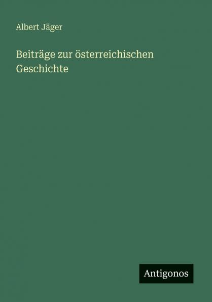 Beiträge zur österreichischen Geschichte