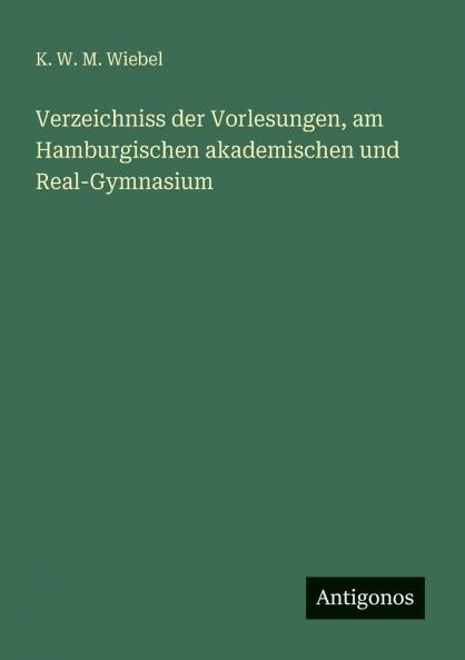 Verzeichniss der Vorlesungen am Hamburgischen akademischen und Real-Gymnasium