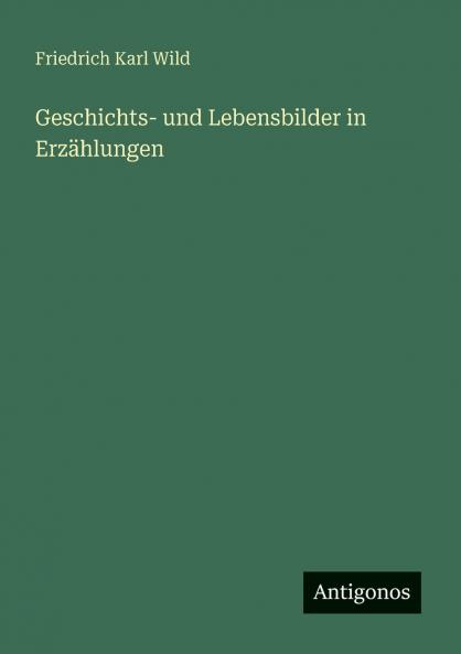 Geschichts- und Lebensbilder in Erzählungen