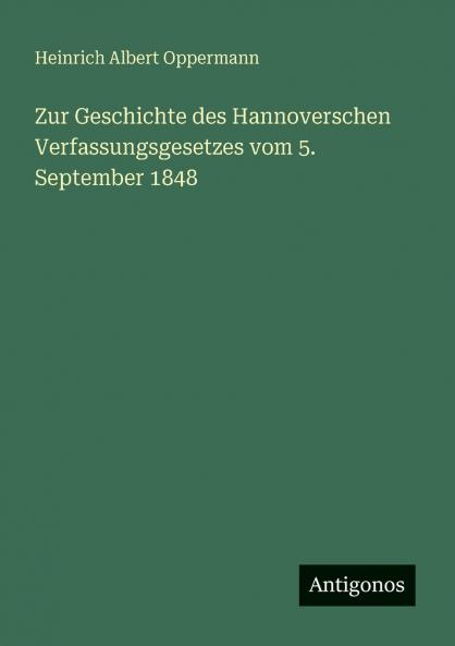 Zur Geschichte des Hannoverschen Verfassungsgesetzes vom 5. September 1848