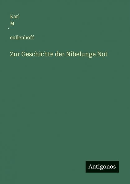 Zur Geschichte der Nibelunge Not