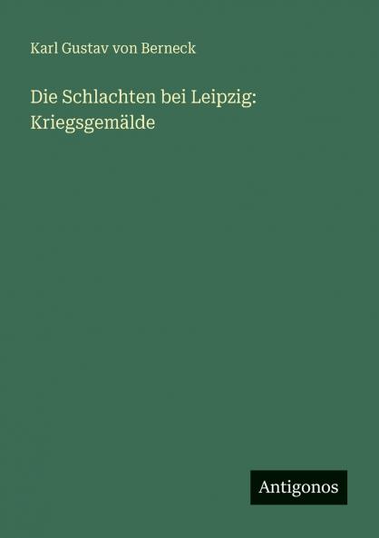 Die Schlachten bei Leipzig