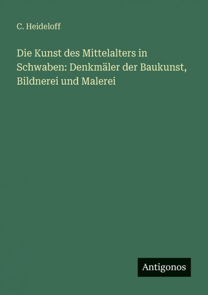 Die Kunst des Mittelalters in Schwaben