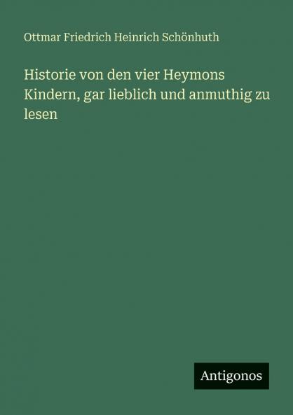 Historie von den vier Heymons Kindern gar lieblich und anmuthig zu lesen