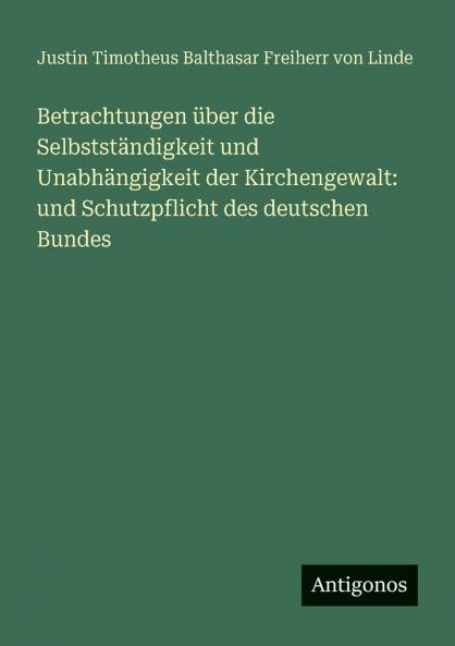Betrachtungen über die Selbstständigkeit und Unabhängigkeit der Kirchengewalt