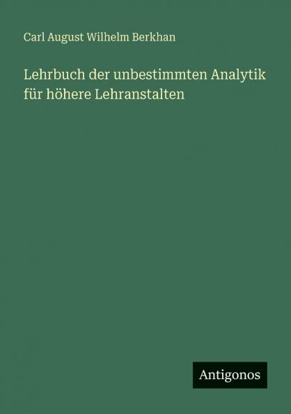 Lehrbuch der unbestimmten Analytik für höhere Lehranstalten