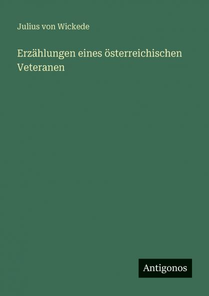 Erzählungen eines österreichischen Veteranen